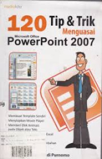 Image of 120 Tip & Trik Menguasai Microsoft Office PowerPoint 2007