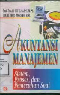 Image of Akuntansi Manajemen: Sistem, Proses, Dan Pemecahan Soal