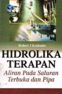 Image of Hidrolika Terapan: Aliran Pada Saluran Terbuka Dan Pipa