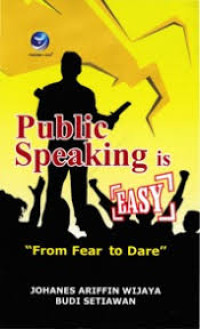 Public Speaking is Easy: From fear to Dare